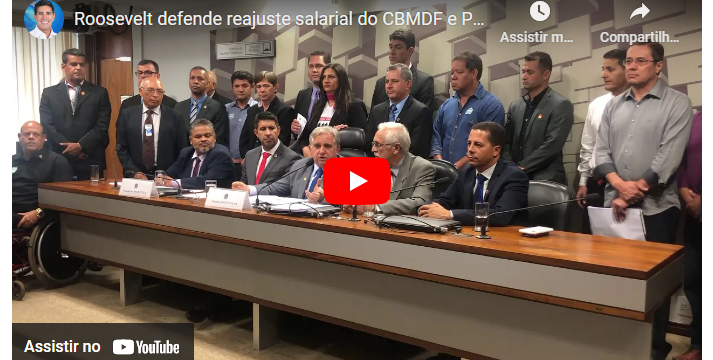 Roosevelt defende reajuste salarial do CBMDF e PMDF no Senado