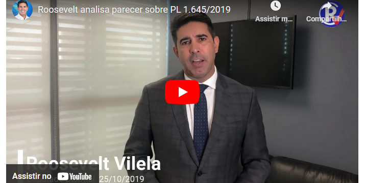 Roosevelt analisa parecer sobre PL 1.645/2019