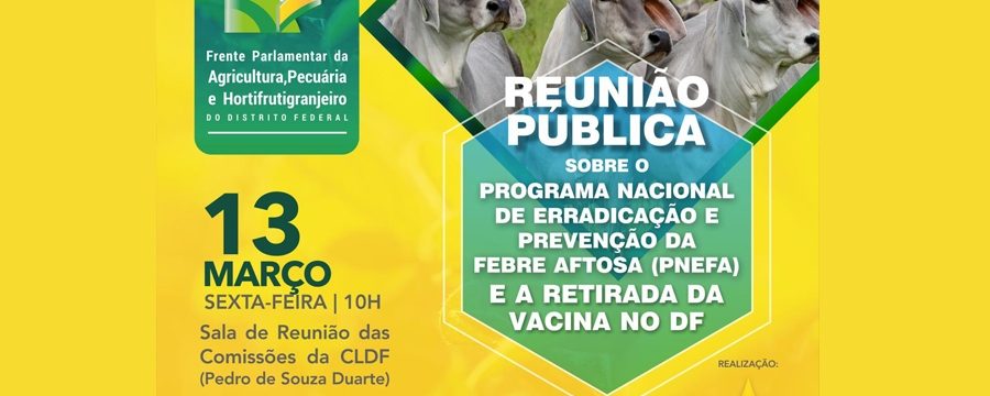 Roosevelt realizará reunião pública para debater o Programa de Erradicação e Prevenção da Febre Aftosa e a retirada da vacina no DF