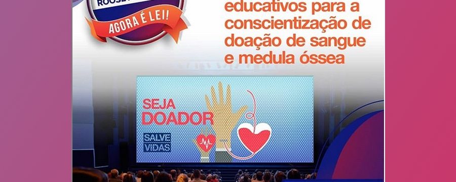 A Lei 6.581/2020 de autoria do Deputado Roosevelt Vilela que obriga a Veiculação de vídeos e áudios educativos para conscientização da importância da doação de sangue e medula óssea no Distrito Federal