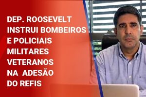 Deputado Roosevelt Vilela instrui bombeiros e policias militares veteranos na adesão ao Refis