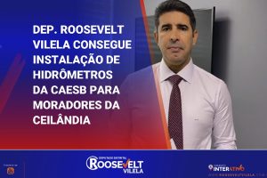 Deputado Roosevelt Vilela consegue instalação de hidrômetros da Caesb nos becos da Ceilândia