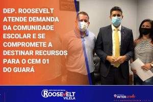 Deputado Roosevelt Vilela se compromete a destinar mais recursos para o CEM 01 do Guará