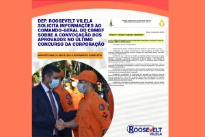 Deputado Roosevelt Vilela solicita informações ao Comando-Geral do CBMDF sobre a convocação dos aprovados no último concurso da corporação