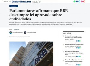 Correio Braziliense: Parlamentares afirmam que BRB descumpre lei aprovada sobre endividados