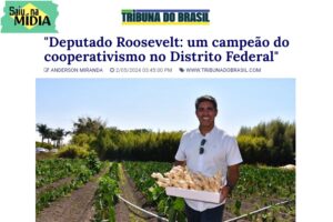 Deputado Roosevelt: um campeão do cooperativismo no Distrito Federal