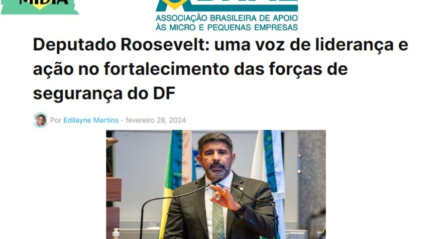 Deputado Roosevelt: uma voz de liderança e ação no fortalecimento das forças de segurança do DF