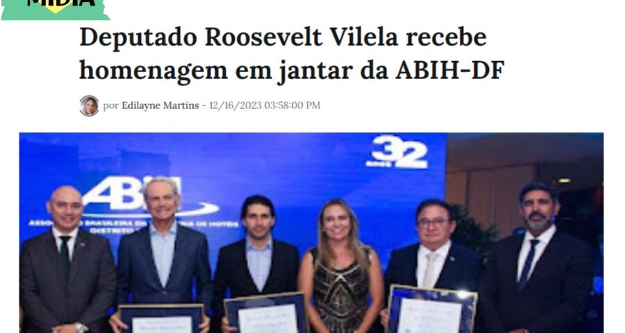 Deputado Roosevelt Vilela recebe homenagem em jantar da ABIH-DF