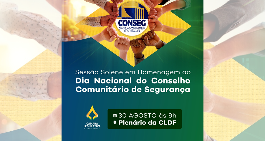 Dia Nacional do Conselho Comunitário de Segurança será comemorado pelo deputado Roosevelt em sessão solene na Câmara Legislativa.